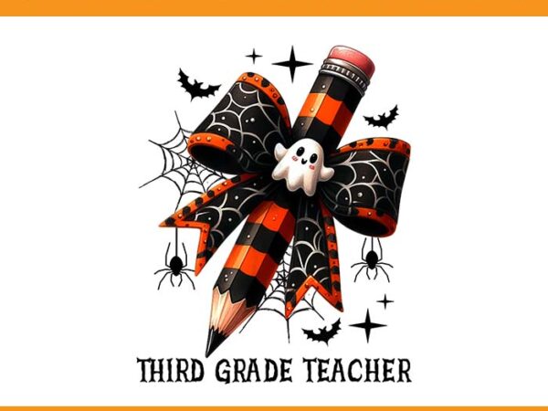 Coquette bow pencil ghost spooky teacher halloween png, third grade teacher coquette bow pencil png t shirt vector file