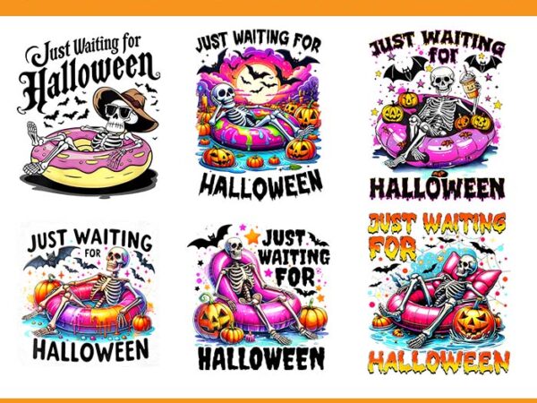 Just waiting for halloween skeleton spooky vibe summer png, just waiting for halloween png vector clipart