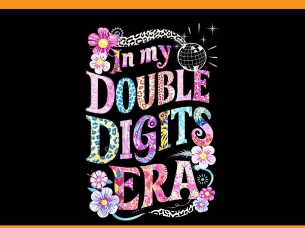 In my double digits era png, retro 10 year old png t shirt design for sale