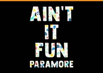 Ain’t It Fun Paramore Vintage Floral PNG t shirt vector