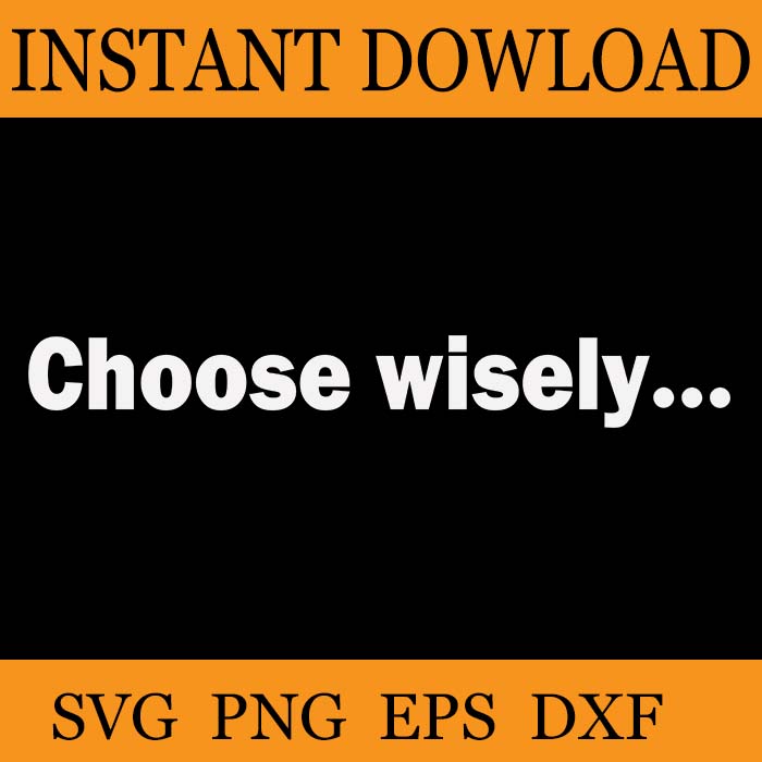 Choose Wisely SVG