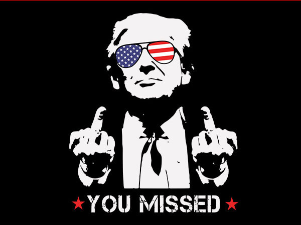 You missed trump svg, trump 2024 svg, shooting makes me stronger svg t shirt design template