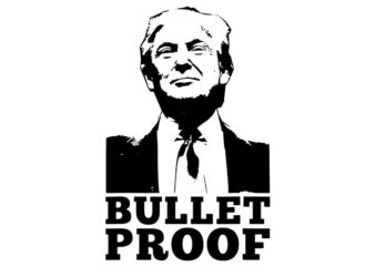 Bullet Proof Trump SVG, Trump Shooting SVG, Trump 2024 SVG t shirt template