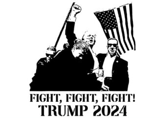 Trump Fight Fight Fight SVG, Trump 2024 SVG