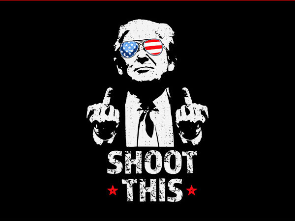 Shoot this svg, shoot this trump svg, trump svg t shirt template vector