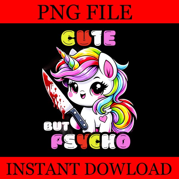 Cute But Psycho Unicorn Quirky & Whimsical PNG