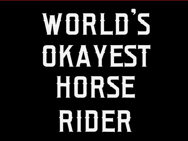 World’s okayest horse rider svg t shirt design for sale