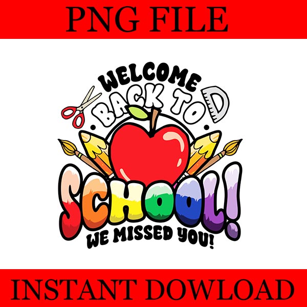 Welcome Back to School We Missed You PNG, Teacher First Day Of School PNG