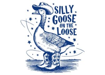 Vintage Silly Goose On The Loose SVG, Funny Silly Goose SVG