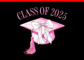 Class Of 2025 Coquette Bow PNG, Senior 2025 PNG t shirt vector file