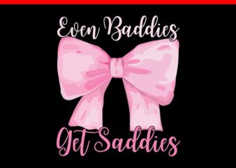 Even Baddies Get Saddies Pink Bow PNG vector clipart