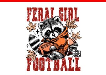 Feral Girl Football PNG, Funny Raccoon Fall PNG t shirt graphic design