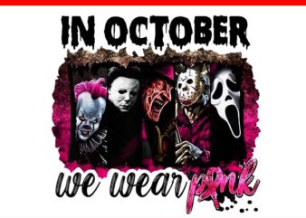 In October We Wear Pink Horror Movie Halloween PNG t shirt design for sale