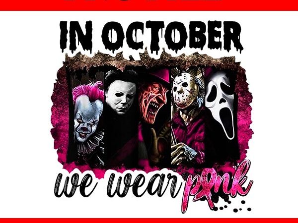 In october we wear pink horror movie halloween png t shirt design for sale