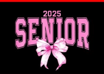 Class Of 2025 Coquette Bow PNG, Senior 2025 Coquette Bow PNG t shirt vector file