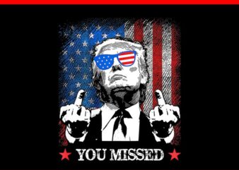 Trump You Missed PNG, You Missed Trump 2024 US American Flag PNG t shirt designs for sale