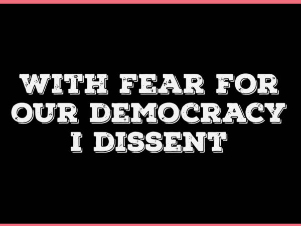 With fear for our democracy i dissent svg t shirt design for sale