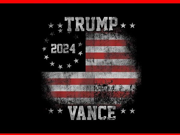 Trump vance 2024 png, trump png, trump vance flag png t shirt designs for sale