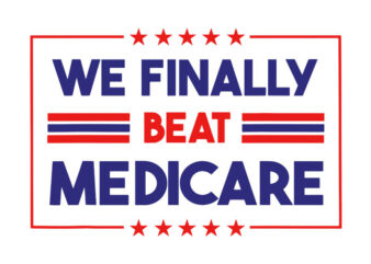 We Finally Beat Medicare SVG t shirt design for sale