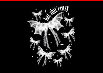 Bat Shit Crazy PNG, Bat Halloween PNG, Bat Shit Crazy Coquette Bow PNG t shirt template