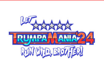 Let Trumpamania Run Wild Brother PNG, Trumpamania PNG