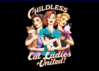 Childless cat ladies united png