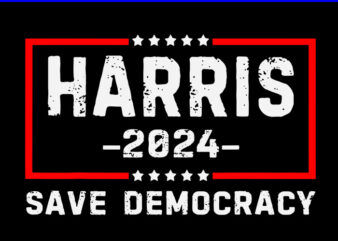 Kamala Harris SVG, Harris 2024 Save Democratic SVG t shirt vector art