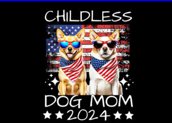 Childless Dog Mom 2024 Elect Vote Kamala Harris 2024 PNG t shirt vector file