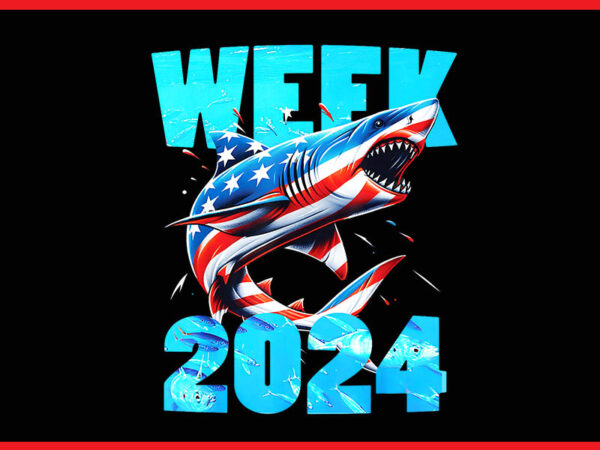 Shark 2024 week passion png, shark usa america flag png, shark week 4th of july png t shirt template vector