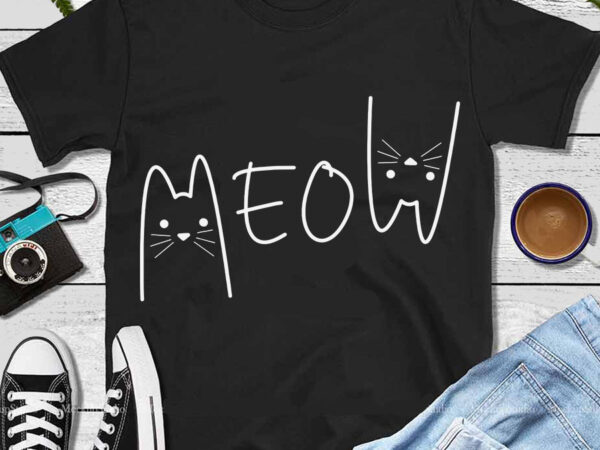 Meow catssvg, feline kitten cat svg t shirt designs for sale