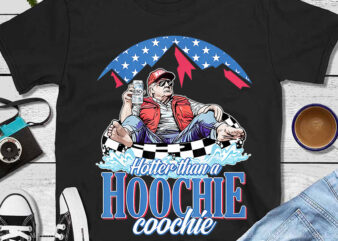 Hotter Than A Hoochie Coochie Trump PNG graphic t shirt