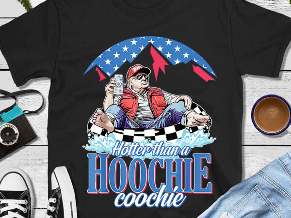 Hotter than a hoochie coochie trump png graphic t shirt