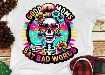 Good Moms Say Bad Words Cool PNG, Sarcastic Skeleton PNG