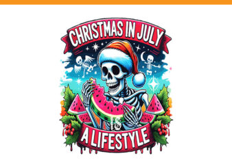 Christmas In July Is A Lifestyle Skeleton PNG, Santa Claus Skeleton PNG t shirt vector file