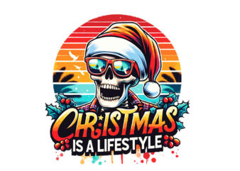 Christmas Is A Lifestyle Skeleton PNG, Santa Claus Skeleton PNG t shirt vector file