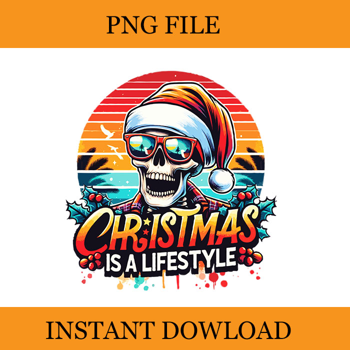 Christmas Is A Lifestyle Skeleton PNG, Santa Claus Skeleton PNG