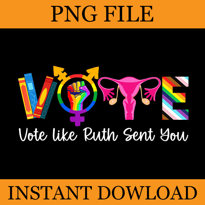 Vote Like Ruth Sent You Empowering Vote PNG