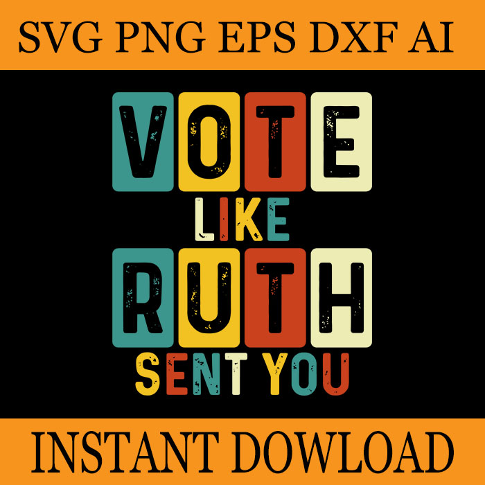 Vote Like Ruth Sent You SVG, Feminists LGBT Pride SVG