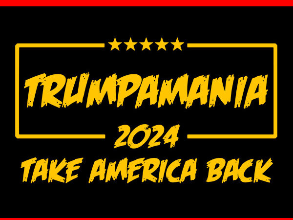 Trumpamania take america back svg, trump 2024 svg t shirt designs for sale