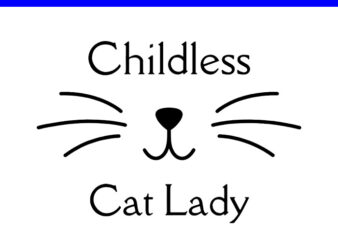 Childless Cat Lady SVG, Ladies is Voting Kamala SVG