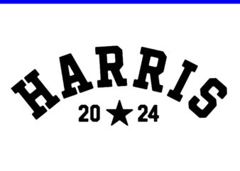 Kamala Harris 2024 SVG, Harris 2024 SVG t shirt vector art