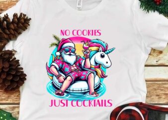 No Cookies Just Cocktails Christmas In July Summer PNG T shirt vector artwork