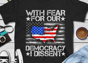 With Fear For Our Democracy I Dissent PNG t shirt design for sale