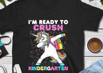 I’m Ready To Crush Kindergarten Unicorn PNG