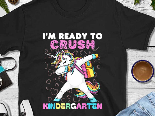 I’m ready to crush kindergarten unicorn png t shirt design for sale