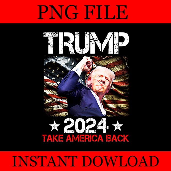 Trump Take America Back 2024 PNG, Trump 2024 PNG