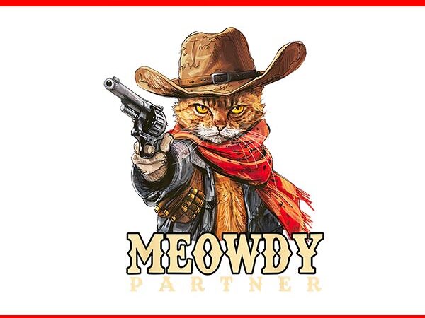 Meowdy partner cowboy cat png t shirt designs for sale