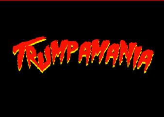 Trumpamania SVG, Trump 2024 SVG, TrumpAmania 2024 SVG