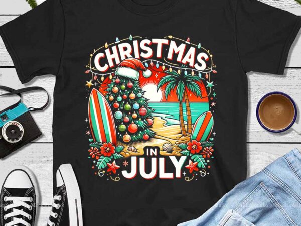 Christmas in july summer beach vacation xmas png,christmas in july png t shirt vector file