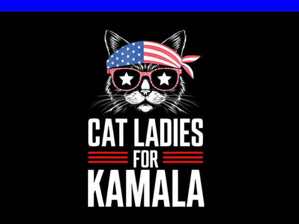 Cat ladies for kamala png t shirt vector file